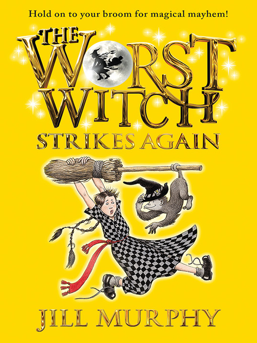 Title details for The Worst Witch Strikes Again by Jill Murphy - Wait list